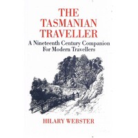 Tasmanian Traveller. Nineteenth Century Companion For Modern Travellers