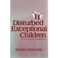 Disturbed Exceptional Children. An Integrated Approach.