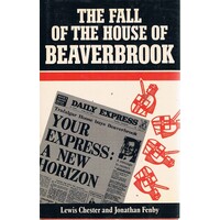 The Fall Of The House Of Beaverbrook.
