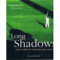 Long Shadows. 100 Years Of Australian Cricket.