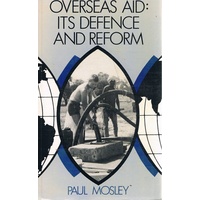 Overseas Aid. Its Defence And Reform.