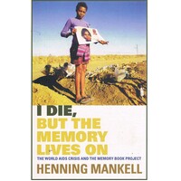I Die, But My Memory Lives On. The World AIDS Crisis And The Memory Book Project