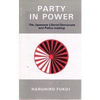 Party In Power. The Japanese Liberal-Democrats And Policy-making.