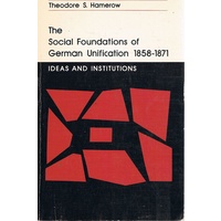 The Social Foundations Of German Unification 1858-1871