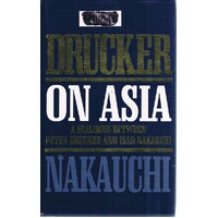 Drucker On Asia. A Dialogue.