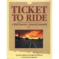 Ticket To Ride. A Rail Journey Around Australia.