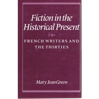 Fiction In The Historical Present. French Writers And The Thirties