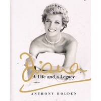 Diana. A Life And A Legacy