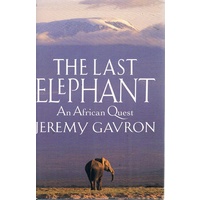 The Last Elephant. An African Quest.
