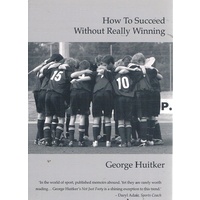 How To Succeed Without Really Winning. Not Just Footy II