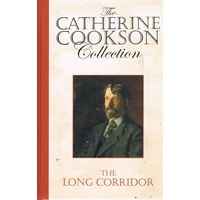 The Catherine Cookson Collection. The Long Corridor