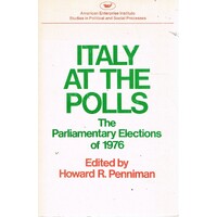 Italy At The Polls. The Parliamentary Elections Of 1976