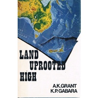 Land Uprooted High. New Zealand's Rise To International Insignificance.