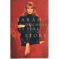 Sarah The Duchess Of York. My Story