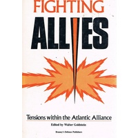 Fighting Allies. Tensions Within The Atlantic Alliance