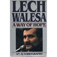 Lech Walesa. A Way Of Hope