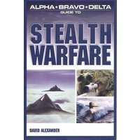 Alpha Bravo Delta Guide To Stealth Warfare