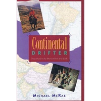 Continental Drifter. Dispatches From The Uttermost Parts Of The Earth.