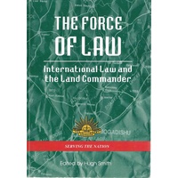 The Force Of Law. International Law And The Land Commander