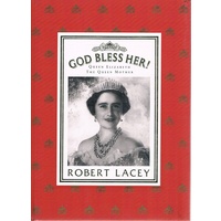 God Bless Her. Queen Elizabeth The Queen Mother.