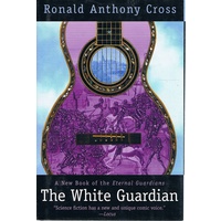 The White Guardian. A New Book Of The Eternal Guardians.