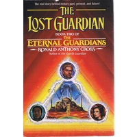 The Lost Guardian. Book Two Of The Eternal Guardians.