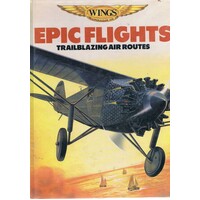 Epic Flights. Wings,The Conquest Of The Air.