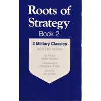 Roots of Strategy. 3 Military Classics