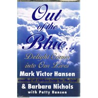 Out Of The Blue. Delight Come Into Our Lives