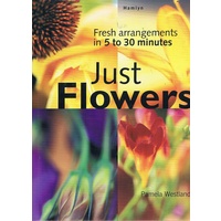 Just Flowers.  Fresh Flower arrangments in 5-30 minutes