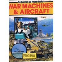 War Machines And Aircraft. The Question And Answer Book