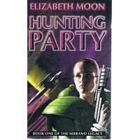 Hunting Party. Book One Of The Serrano Legacy