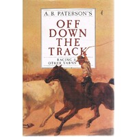 Off Down The Track. Racing & Other Yarns