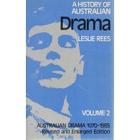 A History Of Australian Drama. Volume 2 
