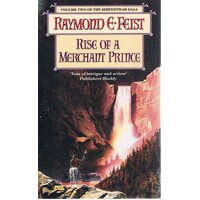 Rise Of A Merchant Prince. Volume Two Of The Serpentwar Saga