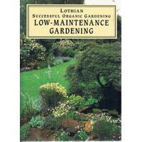 Lothian Successful Organic Gardening Low-Maintenance Gardening