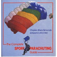 The Complete Guide To Sport Parachuting Guide