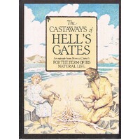 The Castaways Of Hell's Gates. Based On An Episode From Marcus Clarke's For The Term Of His Natural Life.