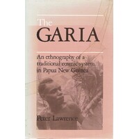 The Garia. An Ethnography Of A Traditional Cosmic System In Papua New Guinea
