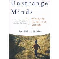 Unstrange Minds. Remapping the World of Autism