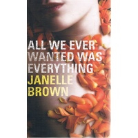 All We Ever Wanted Was Everything