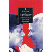 Kennedy Versus Khrushchev. The Crisis Years, 1960-63