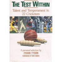 The Test Within. Talent And Temperament In 22 Cricketers.