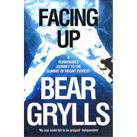 Facing Up. A Remarkable Journey To The Summit Of Everest