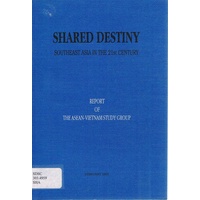 Shared Destiny. South East Asia In The 21st Century