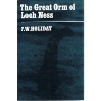 The Great Orm Of Loch Ness. A Practical Enquiry Into The Nature And Habits Of Water Monsters