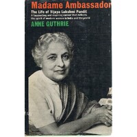 Madame Ambassador. The LIfe Of Vijaya Lakshmi Pandit