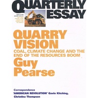 Quarterly Essay Issue 33. Quarry Vision