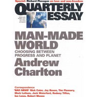 Quarterly Essay Issue 44. Man Made World