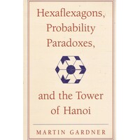 Hexaflexagons, Probability Paradoxes And The Tower Of Hanoi